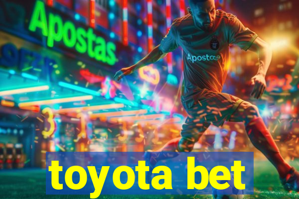 toyota bet